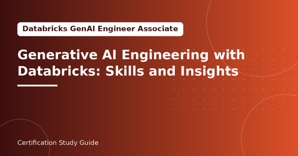 Generative AI engineering with Databricks skills and insights